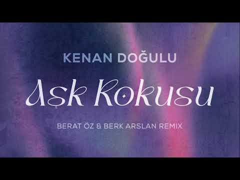 Kenan Doğulu Aşk Kokusu Berat Oz Berk Arslan Remix Afrohouse