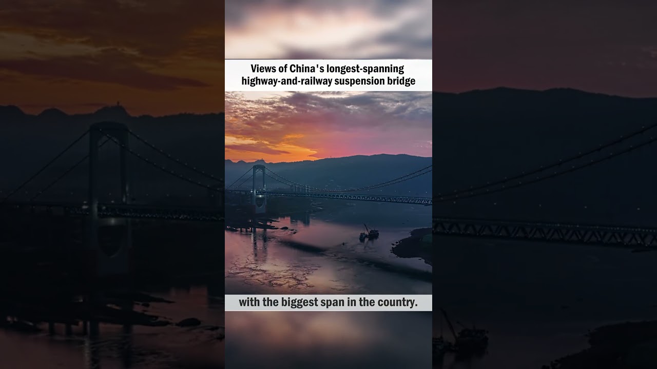 Views of China's longest-spanning highway-and-railway suspension bridge