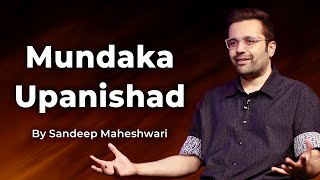 Part 6 of 9 - Mundaka Upanishad - By Sandeep Maheshwari | Spirituality Session Hindi