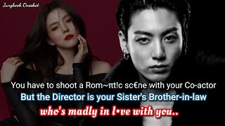 Jungkook Ff When Youve To Shoot A Scne With Your Co-Actor But The Director Is Your Sisters..