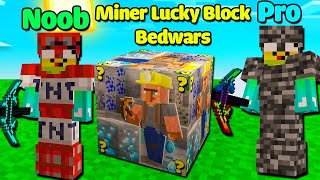 MINI GAME : MINER LUCKY BLOCK BEDWARS ** NOOB SỞ HỮU BÚA VÀ GIÁP THỢ MỎ VIP NHẤT MINECRAFT