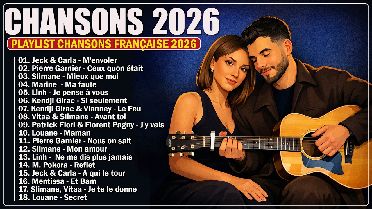 🇫🇷 Chansons Française 2026 Nouveauté 🗼 Top Musique Française 🗼 Chansons Populaires 2026