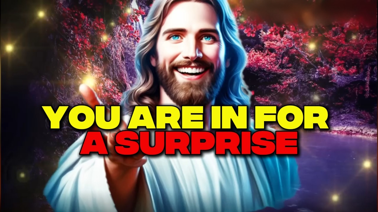 God Says: YOU ARE IN FOR A SURPRISE!! GOD MESSAGE TODAY | God Message | God Mesasge Now #godsays