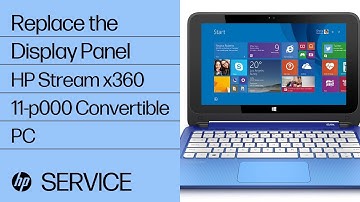 Replace the Display Panel | HP Stream x360 11-p000 Convertible PC | HP