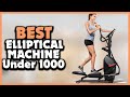 ✅5 Best Elliptical Machine Under 1000 in 2022