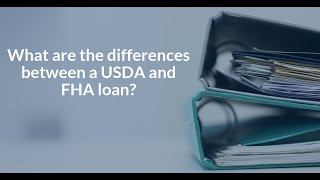 UPDATE - What are key differences between a USDA Loan and FHA?