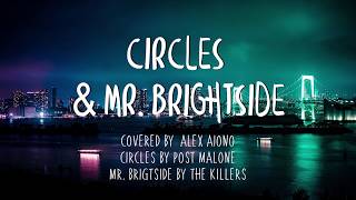 Circles by Post Malone & Mr. Brightside by The Killers - Alex Aiono Mashup (Lyrics))