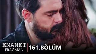 Emanet 161. Bölüm Fragmanı