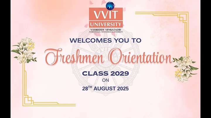 FRESHMEN ORIENTATION PROGRAMME | VVIT UNIVERSITY | CLASS OF 2029
