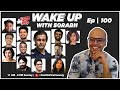 @Shoaib Akhtar IS HERE!!! Episode 100 @Samay Raina @Tanmay Bhat @Suhani Shah | Wake Up With Sorabh |