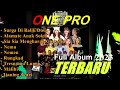 FULL ALBUM ONE PRO 2023 TERBARU