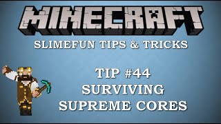 Slimefun Tips & Tricks Ep. #44 - Surviving Supreme Cores