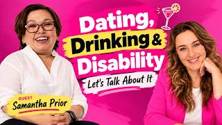 Dating, Drinking & Disability: Let's Talk About It | Samantha Prior Dating, Drinking & Disability: Let's Talk About It | Samantha Prior