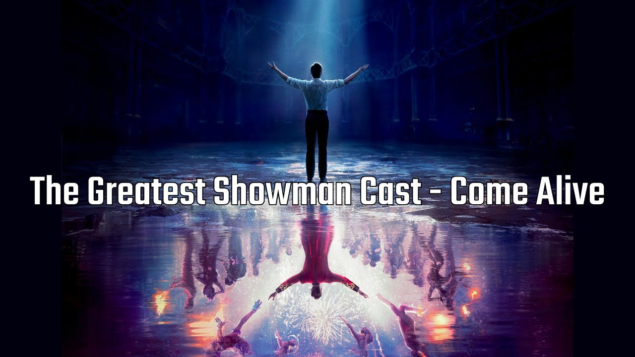 The Greatest Showman Cast - Come Alive (Lyrics) - YouTube