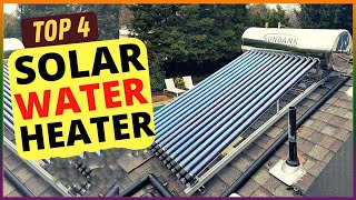 Best Solar Water Heater Reviews 2024 - Top 4 Picks