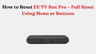 How to Reset EE TV Box Pro – Full Reset Using Menu or Buttons screenshot 5