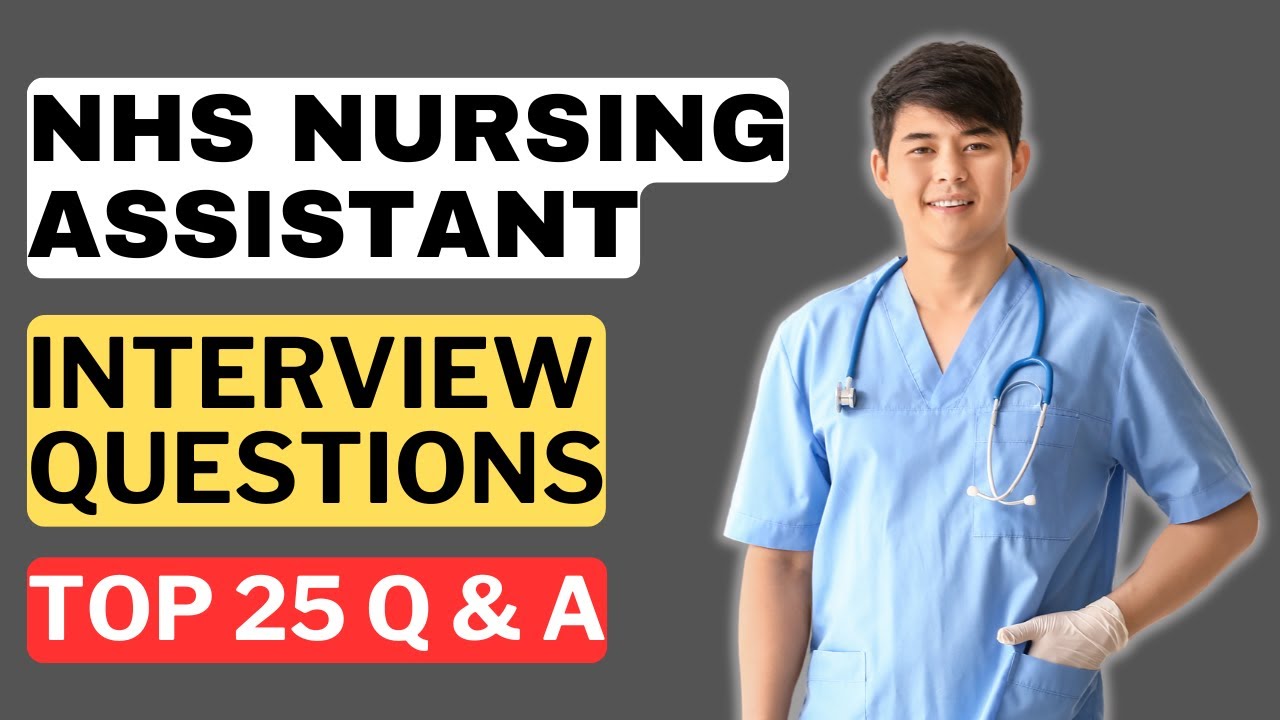 NHS Nursing Assistant Interview Questions and Answers for 2025