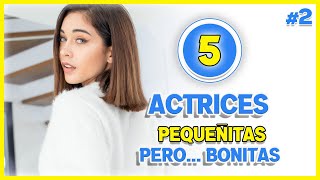 ACTRICES PEQUEÑITAS  -|||-  QUE TIENES QUE CON0CER T0P 5 | #2 | 😍⭐💓