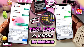 TECLADO DO iPHONE NO ANDROID COM SOM + EMOJIS iOS 17