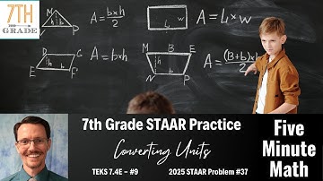 7th Grade STAAR Practice Converting Units (7.4E - #9)