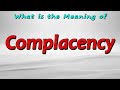 What does Complacency mean?