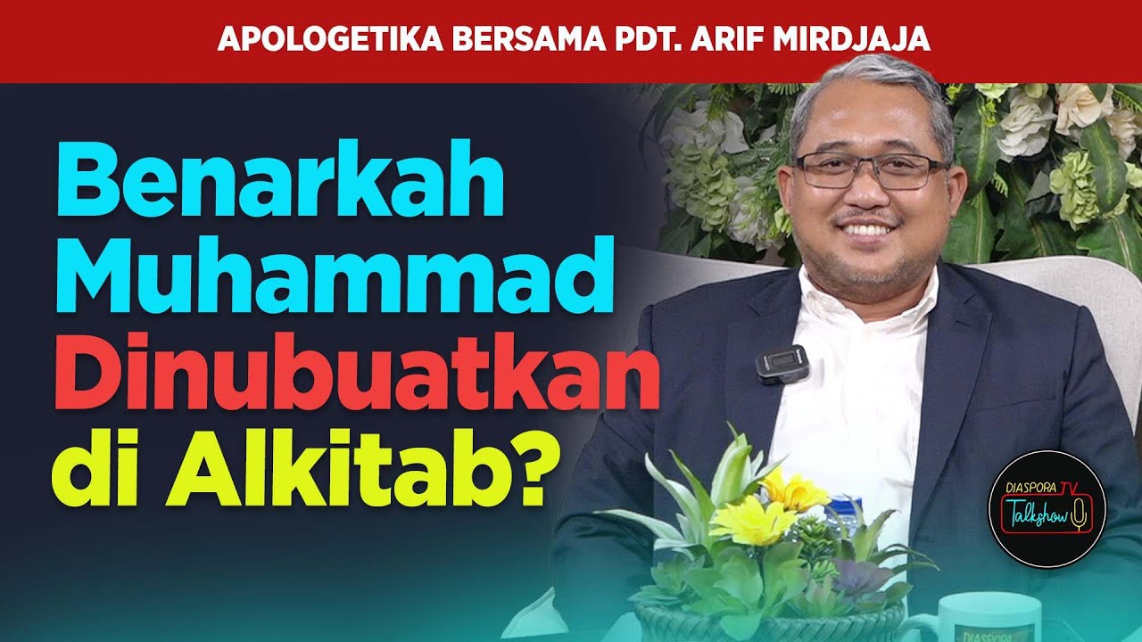 Ex Moslem PDT. ARIF MIRDJAJA : Benarkah Muhammad Dinubuatkan Dalam Alkitab ?
