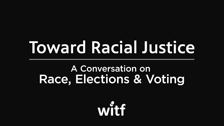 Toward Racial Justice – A Conversation on Race, Elections & Voting