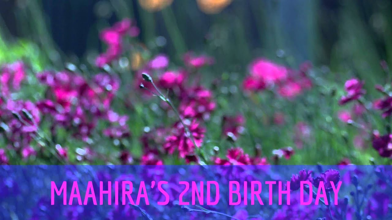 MAAHIRA'S 2ND BIRTH DAY