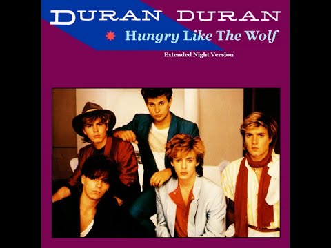Duran Duran - Hungry Like The Wolf (Extended Night Version)