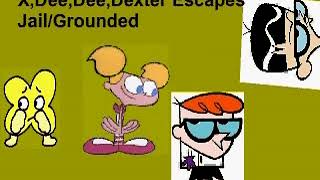 X,Dee Dee,Dexter Escapes Jail And Gets Grounded/Arrested (THUMBNAIL Version)