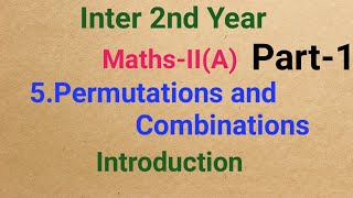 Inter 2nd Year//Maths II (A)//5.Permutations and combinations//Introduction// By Anjilappa sir