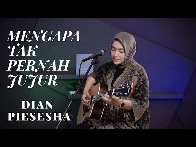 MENGAPA TAK PERNAH JUJUR - DIAN PIESESHA | COVER BY UMIMMA KHUSNA class=