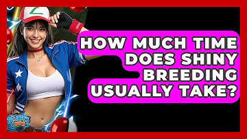 How Much Time Does Shiny Breeding Usually Take? - The Trainers Guide