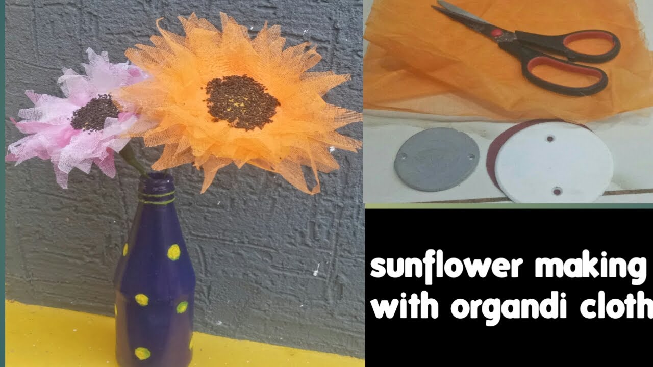 Sunflowers making with organdy cloth in telugu YouTube