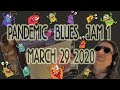 Pandemic Jam March 29, 2020 in A