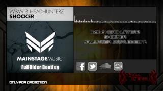 W&W & Headhunterz - Shocker Fullrider Bootleg Edit
