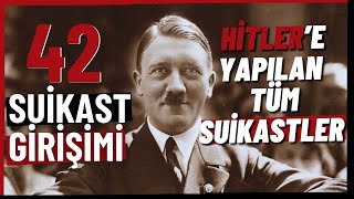 Adolf Hitlere Yapılan Tüm Suikast Girişimleri