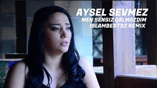 IslamBeatsZ & Aysel Sevməz - Mən Sənsiz Qalmazdım (Remix) Resimi