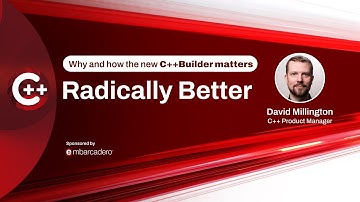 Why and how the new C++Builder matters