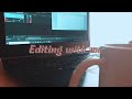 Editing with me (in fast motion)