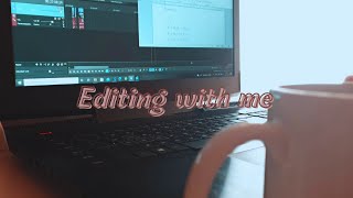 Editing with me (in fast motion)