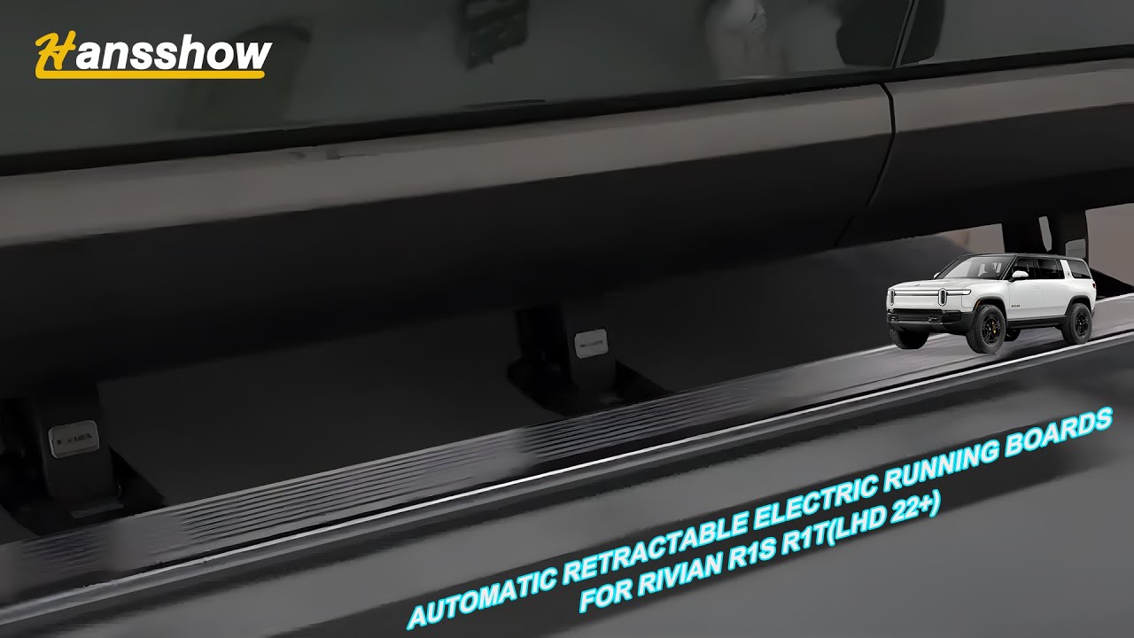 Hansshow Automatic Retractable Electric Running Boards For Rivian R1S R1T(LHD 22+)