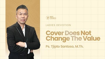 Ladies Devotion | Jemaat Online Gereja BEST | Ps. Tjipto Santoso | Cover Does Not Change The Value