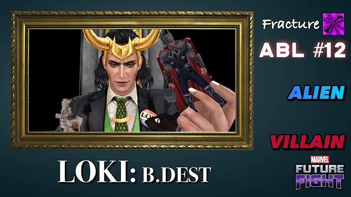 LOKI (B.Dest) - 5m36 - Alien Villain ABL (Fracture)