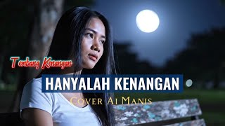Tembang Kenangan || HANYALAH KENANGAN (Cover Ai Manis)