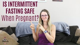 Can You use Intermittent Fasting While Pregnant? // Intermittent Fasting & Pregnancy