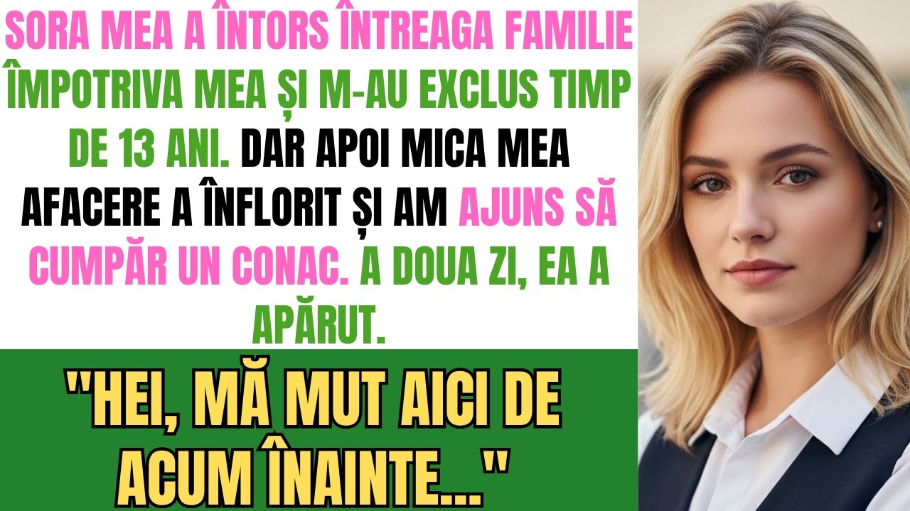 Sora Mea A Întors Întreaga Familie Împotriva Mea Și M-Au Exclus Timp De 13 Ani. Dar...