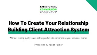 Session 3: How To Create Your Relationship Building Client Attraction System