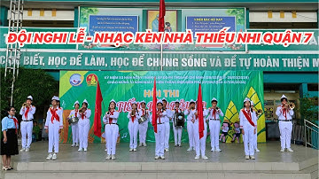 NTNQ7 - NGHI LỄ CHÀO CỜ TẠI HỘI THI "TIẾNG KÈN ĐỘI TA" QUẬN 7 NĂM HỌC 2023-2024