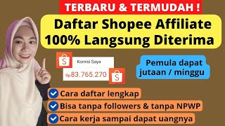 100% DITERIMA! CARA DAFTAR SHOPEE AFFILIATE PROGRAM TERBARU 2023 TANPA MINIMAL FOLLOWERS TERLENGKAP
